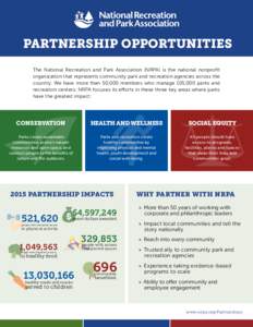 PARTNERSHIP OPPORTUNITIES The National Recreation and Park Association (NRPA) is the national nonprofit organization that represents community park and recreation agencies across the country. We have more than 50,000 mem