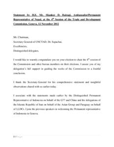 Statement by H.E. Mr. Shanker D. Bairagi, Ambassador/Permanent Representative of Nepal, at the 4th Session of the Trade and Development Commission, Geneva, 12 November 2012 Mr. Chairman, Secretary General of UNCTAD, Dr. 