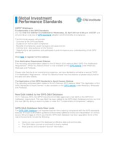 GIPS® Webinars Fundamentals of the GIPS Standards Our next free live webinar is scheduled for Wednesday, 22 April 2015 at 12:00 p.m. US EDT and will provide an overview of GIPS standards adoption and the benefits of com