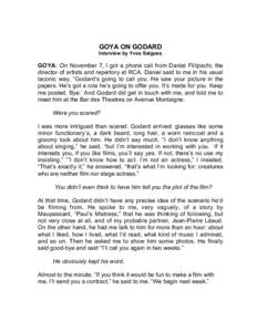 GOYA ON GODARD Interview by Yves Salgues GOYA: On November 7, I got a phone call from Daniel Fillipachi, the director of artists and repertory at RCA. Daniel said to me in his usual laconic way, “Godard’s going to ca