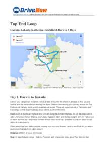 www.drivenow.com.au – helping travellers since 2003 find the best deals on campervan and car rental  Top End Loop Darwin-Kakadu-Katherine-Litchfield-Darwin 7 Days  Day 1. Darwin to Kakadu