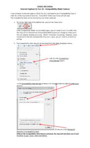 COGCC GIS Online Internet Explorer 8, 9 or 10 – Compatibility Mode Feature If your browser is Internet Explorer (IE) 8, 9 or 10, it will need to be in Compatibility View in order for all the map tools to function. And 