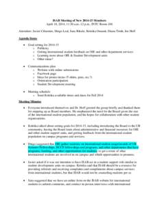 ISAB Meeting of New[removed]Members April 18, 2014, 11:30 a.m.-12 p.m., INTC Room 104 Attendees: Javier Cifuentes, Diego Leal, Sara Rikalo, Krittika Onsanit, Diana Trinh, Joe Hoff Agenda Items •