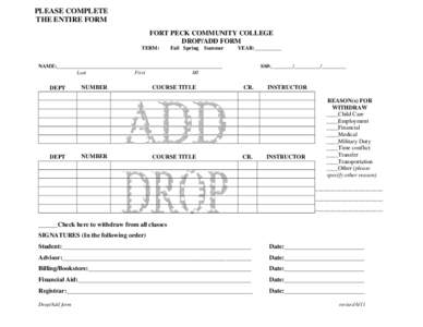 PLEASE COMPLETE THE ENTIRE FORM FORT PECK COMMUNITY COLLEGE DROP/ADD FORM TERM: