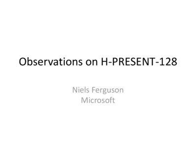 Observations on H-PRESENT-128 Niels Ferguson Microsoft