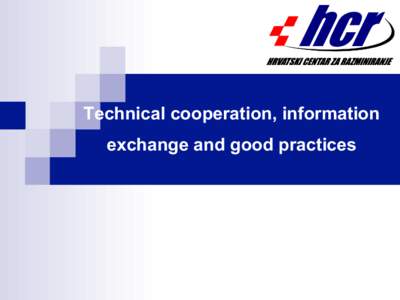 Technical cooperation, information exchange and good practices International Aid n  UN n  EU