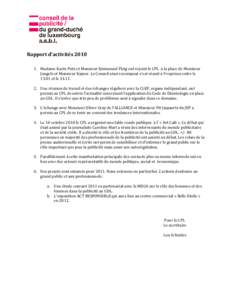 Rapport d’activités[removed]Madame Karin Putz et Monsieur Emmanuel Fleig ont rejoint le CPL à la place de Monsieur Jungels et Monsieur Kayser. Le Conseil ainsi recomposé s’est réunit à 9 reprises entre le 13.01 