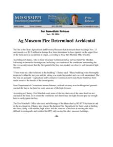 Nov. 20, 2014  Ag Museum Fire Determined Accidental The fire at the State Agricultural and Forestry Museum that destroyed three buildings Nov. 13 and caused over $2.5 million in damage has been determined to have ignited