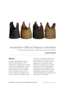 Australia’s Official Papuan collection Sir Hubert Murray and the how and why of a colonial collection by Sylvia Schaffarczyk Abstract Australia’s Official Papuan collection