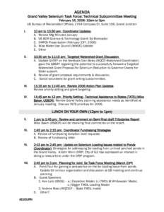 AGENDA  Grand Valley Selenium Task Force: Technical Subcommittee Meeting February 16, 2006: 10am to 3pm US Bureau of Reclamation Offices, 2764 Compass Dr, Suite 106, Grand Junction I.