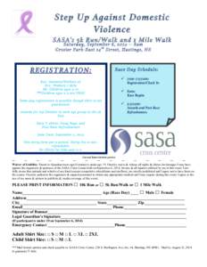 Step Up Against Domestic Violence SASA’s 5k Run/Walk and 1 Mile Walk Saturday, September 6, [removed]8am Crosier Park-East 14 th Street, Hastings, NE