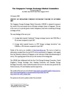 The Singapore Foreign Exchange Market Committee c/o Deutsche Bank AG One Raffles Quay #18-00 South Tower Singapore[removed]January 2008 SURVEY OF SINGAPORE FOREIGN EXCHANGE VOLUME IN OCTOBER