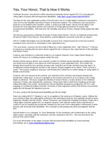 Yes, Your Honor, That Is How it Works California Governor Jerry Brown’s office announced yesterday that he signed AB 1311 protecting the voting rights of people with developm ental disabilities. http://gov.ca.gov/new s