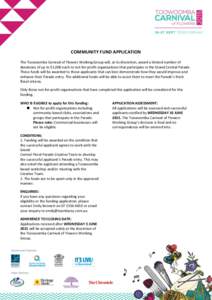 COMMUNITY FUND APPLICATION The Toowoomba Carnival of Flowers Working Group will, at its discretion, award a limited number of donations of up to $1,000 each to not-for-profit organisations that participate in the Grand C