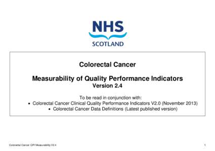 Colorectal Cancer Measurability of Quality Performance Indicators Version 2.4 To be read in conjunction with: Colorectal Cancer Clinical Quality Performance Indicators V2.0 (November[removed]Colorectal Cancer Data Definiti