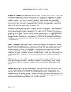 TRADITIONAL SOCIAL STRUCTURES  EARLY SETTLERS spoke of the head chiefs as “kings,” and they were not too far wrong. The chiefs had strong authority and were greatly respected. Some, like the true king of the Natchez,