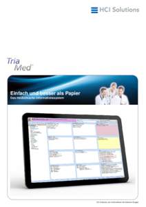 Einfach und besser als Papier Das medizinische Informationssystem HCI Solutions, ein Unternehmen der Galenica Gruppe  TriaMed - Begleiter bei allen Arbeitsschritten