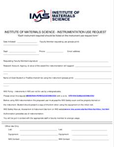INSTITUTE OF MATERIALS SCIENCE - INSTRUMENTATION USE REQUEST *Each instrument required should be listed on the instrument use request form* Date Initiated: __________________ _______________________________  Faculty Memb