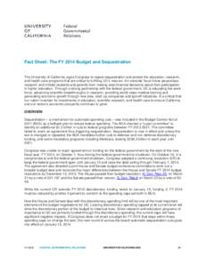 Fact Sheet: The FY 2014 Budget and Sequestration  The University of California urges Congress to repeal sequestration and protect the education, research, and health-care programs that are critical to fulfilling UC’s m