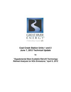 Coal Creek Station Units 1 and 2 June 7, 2012 Technical Update to “Supplemental Best Available Retrofit Technology Refined Analysis for NOx Emissions,” April 5, 2012