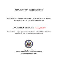 APPLICATION INSTRUCTIONS[removed]NEAR EAST, SOUTH ASIA, & SUB-SAHARAN AFRICA UNDERGRADUATE EXCHANGE PROGRAM  APPLICATION DEADLINE: January 28, 2014