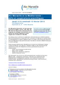 COMMUNIQUÉ DE PRESSE  lundi 2 février 2015 – INVITATION PRESSE Aix-Marseille et la Méditerranée : défis et coopérations scientifiques