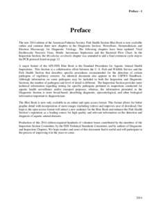 Preface - 1  Preface The new 2014 edition of the American Fisheries Society, Fish Health Section Blue Book is now available online and contains three new chapters in the Diagnostic Section: Weisellosis, Hematodiniasis an