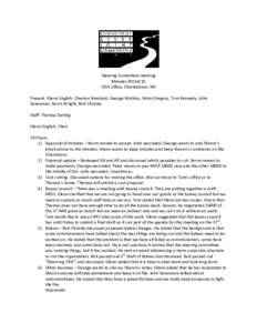   Steering Committee meeting  Minutes [removed]  CRJC office, Charlestown, NH    Present: Glenn English, Cheston Newbold, George Watkins, Peter Gregory, Tom Kennedy, John 