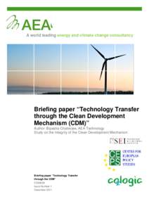 A world leading energy and climate change consultancy  Briefing paper “Technology Transfer through the Clean Development Mechanism (CDM)” Author: Bipasha Chatterjee, AEA Technology