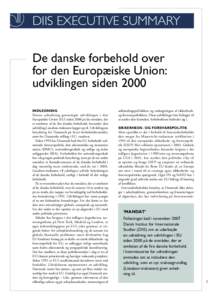DIIS EXECUTIVE SUMMARY De danske forbehold over for den Europæiske Union: udviklingen siden 2000 INDLEDNING Denne udredning gennemgår udviklingen i den