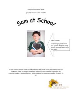 Sample Transition Book (All pictures and names are fake) This is Sam! Sam’s image, gender, race and age will change in every