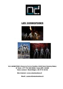 LES COSMOPODES  N.D. ANIMATIONS 4 Route du Fort de CastillonSaint Christoly Médoc N° Siret :  Code APE : 9329Z Votre contact / David Nègre : 