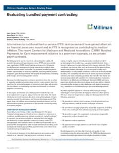 Milliman Healthcare Reform Briefing Paper  Evaluating bundled payment contracting Lynn Dong, FSA, MAAA Kate Fitch, RN, MEd