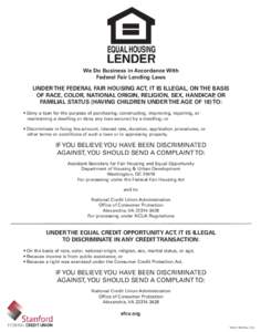 We Do Business in Accordance With Federal Fair Lending Laws UNDER THE FEDERAL FAIR HOUSING ACT, IT IS ILLEGAL, ON THE BASIS OF RACE, COLOR, NATIONAL ORIGIN, RELIGION, SEX, HANDICAP, OR FAMILIAL STATUS (HAVING CHILDREN UN