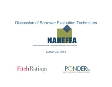 Discussion of Borrower Evaluation Techniques  March 24, 2014 Today’s Discussion Topics Introduction to Credit Assessment