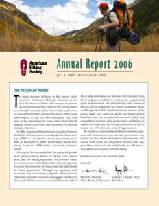 Annual Report 2006 J U L Y 1, [removed]D E C E M B E R 3 1, [removed]From the Chair and President he many successes reflected in this annual report epitomize American’s Hiking’s relevance as the