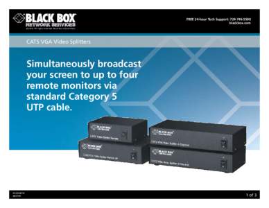 Free 24-hour Tech Support: [removed]blackbox.com © 2010. All rights reserved. Black Box Corporation. CAT5 VGA Video Splitters
