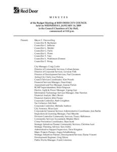 M I N U T E S of the Budget Meeting of RED DEER CITY COUNCIL held on WEDNESDAY, JANUARY 14, 2009 in the Council Chambers of City Hall, commenced at 3:10 p.m.