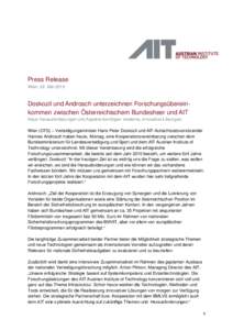 Press Release Wien, 02. Mai 2016 Doskozil und Androsch unterzeichnen Forschungsübereinkommen zwischen Österreichischem Bundesheer und AIT Neue Herausforderungen und Aspekte benötigen moderne, innovative Lösungen Wien