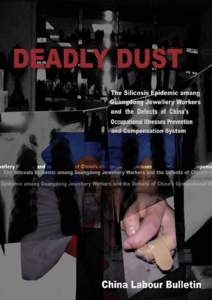 Deadly Dust The Silicosis Epidemic among Guangdong Jewellery Workers and the Defects of China’s Occupational Illnesses Prevention and Compensation System  China Labour Bulletin
