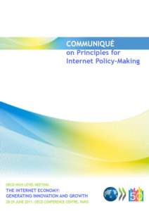 COMMUNIQUÉ ON PRINCIPLES FOR INTERNET POLICY-MAKING OECD HIGH LEVEL MEETING ON THE INTERNET ECONOMY, 28-29 JUNE 2011 The Seoul Declaration on the Future of the Internet Economy adopted at the 2008 OECD Ministerial on t