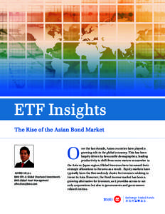 ETF Insights The Rise of the Asian Bond Market O ALFRED LEE,CFA BMO ETFs & Global Structured Investments