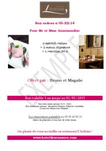 Bon cadeau n°05-XX-14 Pour Mr et Mme Gourmandise 2 apéritifs Maison + 2 menus Signature + 1 Marcillac 75 cl