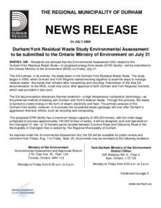 THE REGIONAL MUNICIPALITY OF DURHAM  NEWS RELEASE 24 JULY[removed]Durham/York Residual Waste Study Environmental Assessment