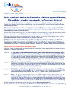 Note to Correspondents  On International Day for the Elimination of Violence against Women, UN spotlights ongoing campaign by the Secretary-General (21 November 2008) – The United Nations will mark 25 November - the In