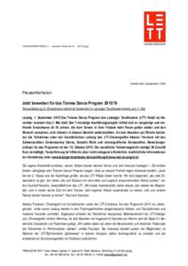 LEIPZIGER TANZTHEATER e.V. – Johannes-R.-Becher-Str. 22 – 04279 Leipzig  Zeichen (inkl. Leerzeichen): 2.653 Presseinformation Jetzt bewerben für das Trainee Dance Program