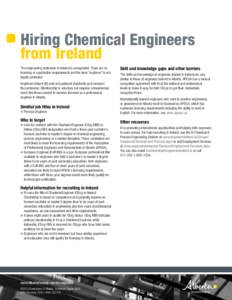 Hiring Chemical Engineers from Ireland The engineering profession in Ireland is unregulated. There are no licensing or registration requirements and the term “engineer” is not legally protected. Engineers Ireland (EI