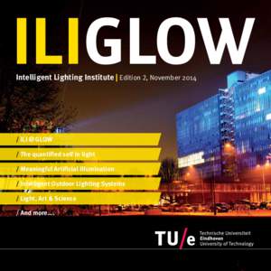 ILIGLOW Intelligent Lighting Institute | Edition 2, NovemberILI @ GLOW / The quantified self in light / Meaningful Artificial Illumination
