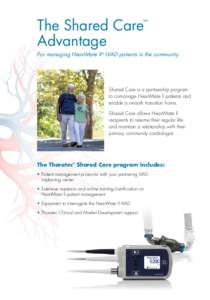 The Shared Care Advantage ™  For managing HeartMate II ® LVAD patients in the community