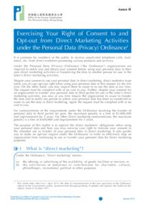 Annex II  Exercising Your Right of Consent to and Opt-out from Direct Marketing Activities under the Personal Data (Privacy) Ordinance1 It is common for members of the public to receive unsolicited telephone calls, mail,